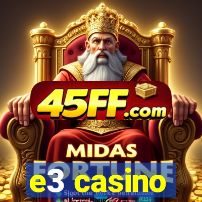 e3 casino